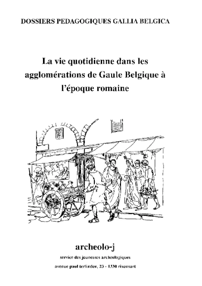 couverture La vie quotidienne dans les agglomérations de Gaule Belgique à l'époque romaine